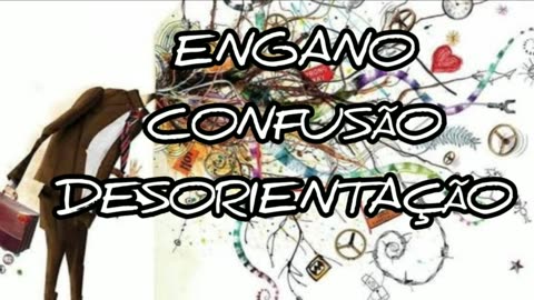 Engano, confusão e desorientação.