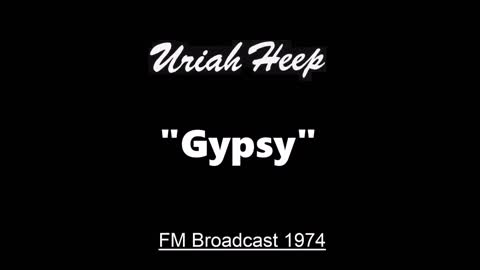 Uriah Heep - Gypsy (Live in San Diego, California 1974) FM Broadcast