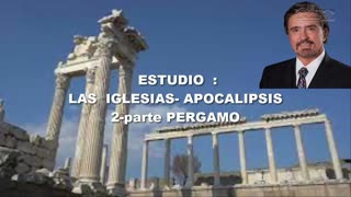 Iglesia Pergamo 2ra,Parte -DEL ESTUDIO DE LAS IGLESIAS -APOCALIPSIS