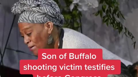 Son of Buffalo shooting victim testifies before Congress