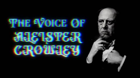 The Voice of Aleister Crowley - Rare Vintage Recordings