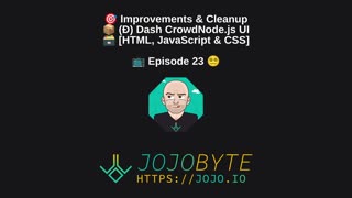 🎯 Improvements & Cleanup 📦 (Ð) Dash CrowdNode.js UI 🗃️ [HTML, JavaScript & CSS] 📺 Episode 23 😵‍💫