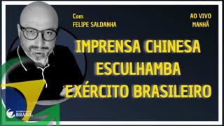 IMPRENSA CHINESA ESCULHAMBA EXÉRCITO BRASILEIRO - By Saldanha - Endireitando Brasil