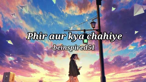 Phir Aur kay chahiye ( slowed + Reverb ) Lofi Song|| BeInspire51