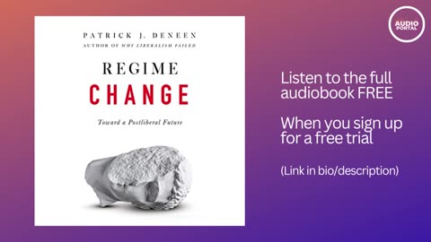 Regime Change Audiobook Summary Patrick J Deneen