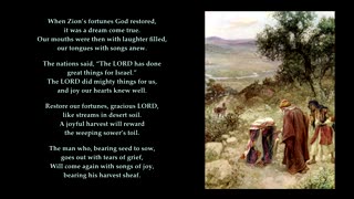 Psalm 126 "When Zion's fortunes God restored, it was a dream come true" Tune: Denfield. Sing Psalms.