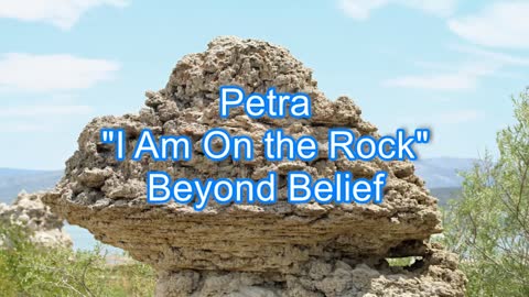 Petra - I Am On the Rock #334