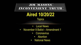 Jim Mason’s Inconvenient Truth 10/20/2022