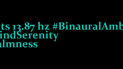 binaural_beats_13.87hz_AudioBliss AudioSphereSerenitySounds BinauralMeditationAids