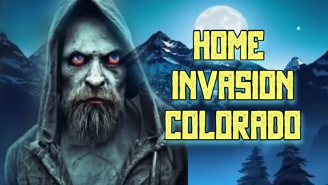 Home INVASION in Colorado