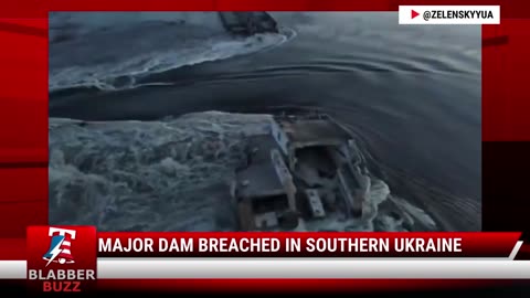 Major Dam Breached In Southern Ukraine