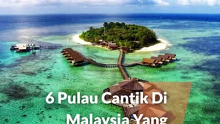 6 Pulau Cantik Di Malaysia Yang Ramai Tak Tahu