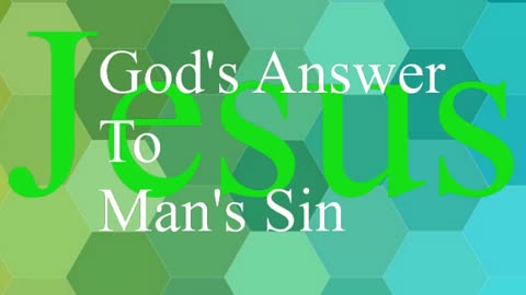 Jesus, God's Answer To Man's Sin | Robby Dickerson