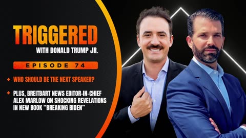 Who Will Be the Next Speaker? Plus, Why Alex Marlow's New Book "Breaking Biden" Could Win Trump the 2024 Election | TRIGGERED Ep.74