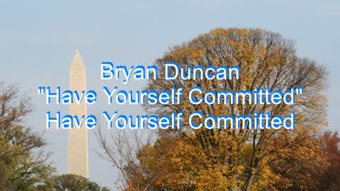 Bryan Duncan - Have Yourself Committed #13