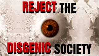 Reject the DISGENIC Society