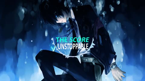 Nightcore - The Score - Unstoppable | Flamecores🔥