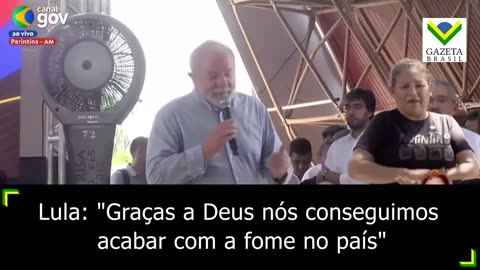 Lula: “Graças a Deus nós conseguimos acabar com a fome no país”