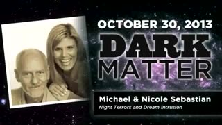Art Bell's Dark Matter: Michael & Nicole Sebastian - Night Terrors & Dreams