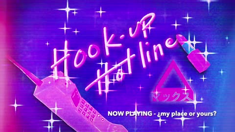 Δ マックス - Hook-up Hotline