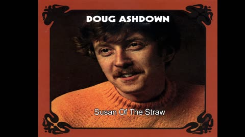 DOUG ASHDOWN - Susan Of The Straw - 1970 - Remastered