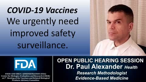 FDA Testimony of Paul Alexander, PhD - We Urgently Need Improved COVID Vaccine Safety Surveillance