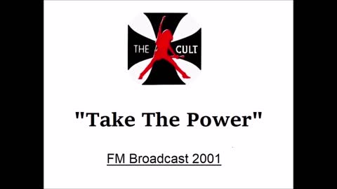 The Cult - Take The Power (Live in Chicago 2001) FM Broadcast