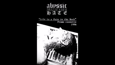 abyssic hate - (1996) - demo - life is a pain in the neck