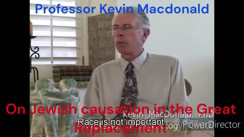 Professor Kevin Macdonald on Jewish Causation in the Great Replacement