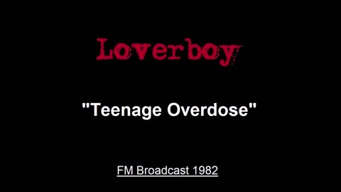Loverboy - Teenage Overdose (Live in Lincoln, Nebraska 1982) FM Broadcast
