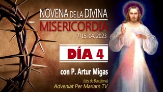 NOVENA DE LA DIVINA MISERICORDIA - Día 4º: con P. Artur Migas desde Barcelona