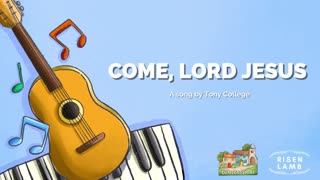 Come, Lord Jesus | A song about the return of Jesus Christ