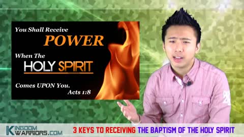 3 Keys to Receiving the Baptism of the Holy Spirit - Kingdom Warriors