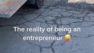 The reality of being an entrepreneur!