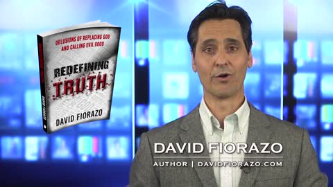 Redefining Truth: Delusions of Replacing God, by author David Fiorazo