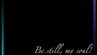 Be Still my Soul