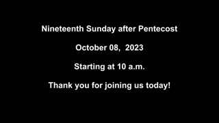 Nineteenth Sunday after Pentecost 10/08/2023