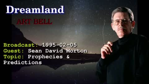 Dreamland with Art Bell - Prophecies & Predictions - Sean David Morton - 1995-02-05