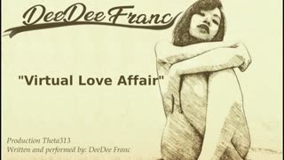 Virtual Love Affair (Audio)- DeeDee Franc Prod by THETA313