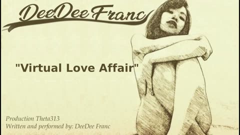 Virtual Love Affair (Audio)- DeeDee Franc Prod by THETA313