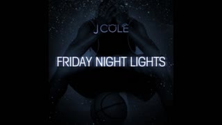 J. Cole - Friday Night Lights Mixtape