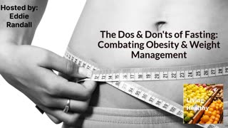 The Dos & Don’ts of Fasting: Combating Obesity & Weight Management