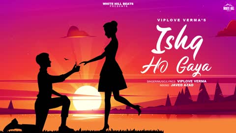 #songannouncement Ishq Ho Gaya - Viplove Verma - New Hindi Romantic Song - Rel 30th Nov