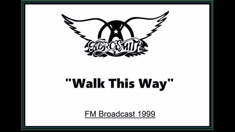 Aerosmith - Walk This Way (Live in Osaka, Japan 1999) FM Broadcast