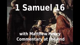 📖🕯 Holy Bible - 1 Samuel 16 with Matthew Henry Commentary at the end.