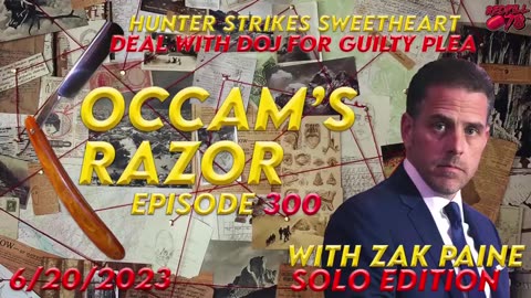 HUNTER BIDEN SWEETHEART DEAL? NOT SO FAST… ON OCCAM’S RAZOR EP. 300
