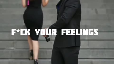 Fuck your feelings 🖕