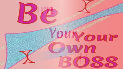 Be Your Own Boss - Freelance