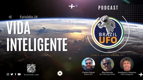 E24 Brazil UFO - Ep 024 - Vida Inteligente