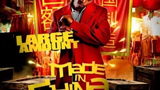 Large Amount - Made In China (Full Mixtape)